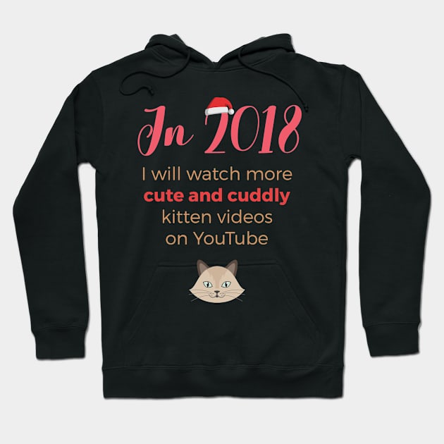 New Year 2018 promise or resolution with funny kitty videos Hoodie by razorlazer